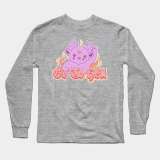 Go to hell Long Sleeve T-Shirt